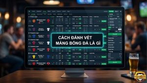 cach-danh-vet-mang-bong-da-la-gi